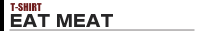 EAT MEAT
